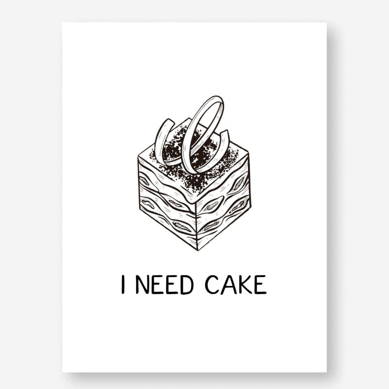 I Need Cake